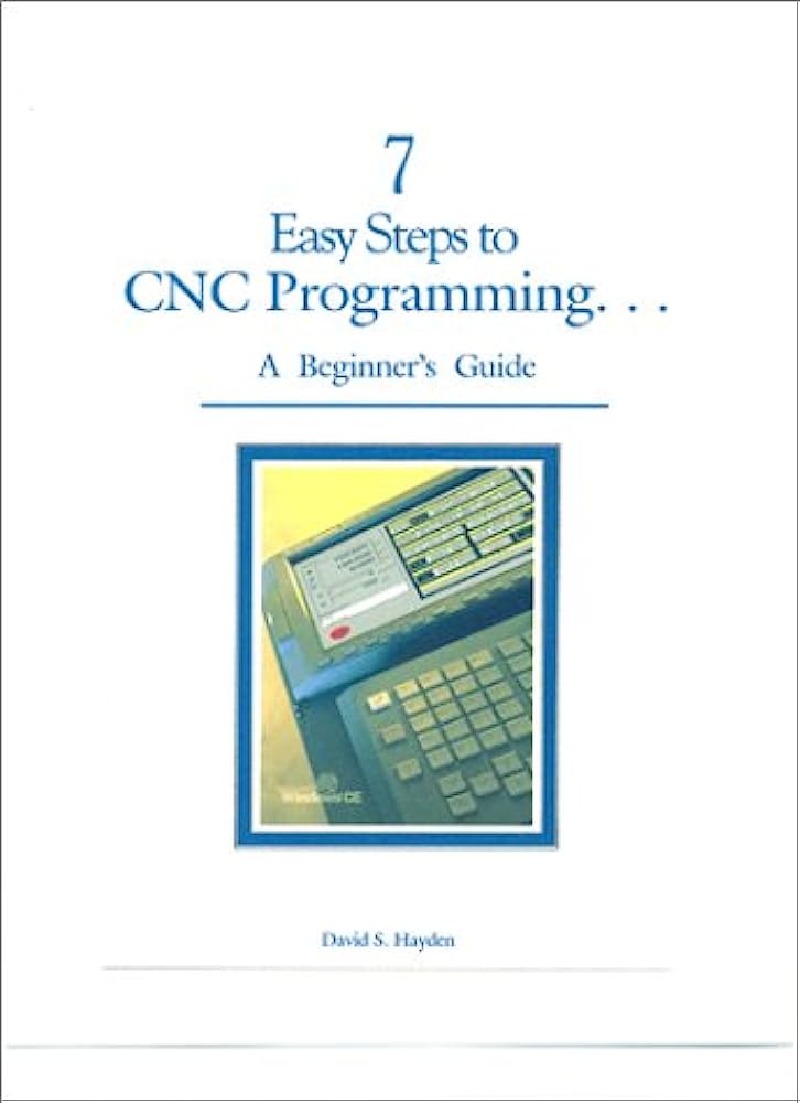 CNC Programming: A Step-by-Step Guide