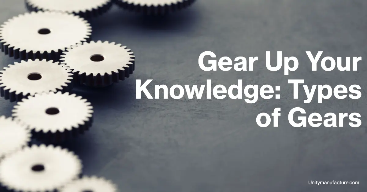 Gears: Types of Gears – The Moment Makers